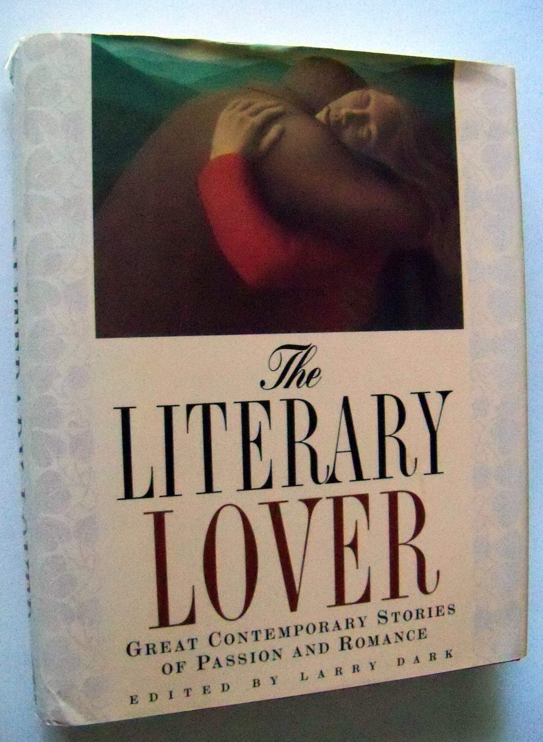 Literary Lover: Great Contemporary Stories of Passion And Romance Contemporary literature
