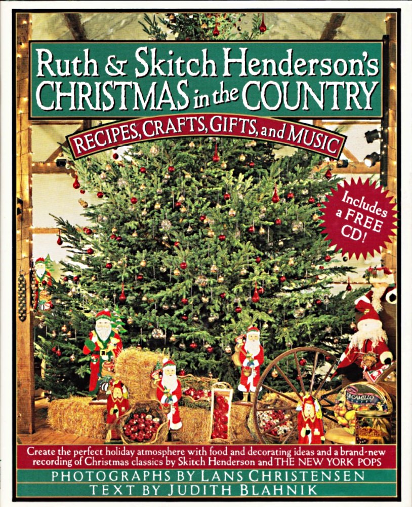 Ruth & Skitch Henderson's Christmas in the Country; Recipes, Crafts, Gifts, And Music Hobbies & Crafts