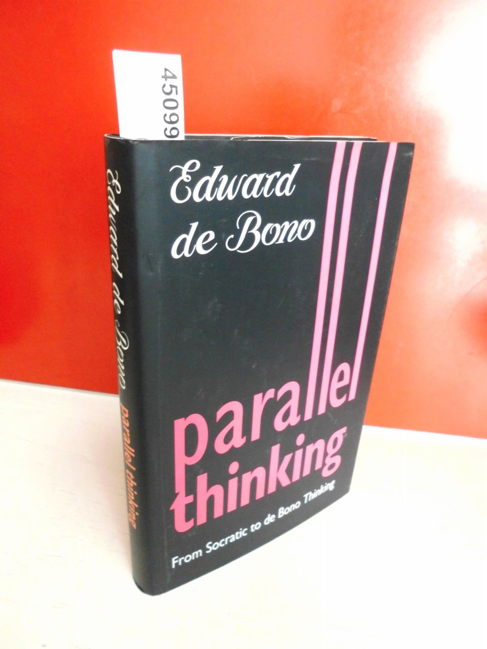 Parallel Thinking: From Socratic Thinking to de Bono Thinking: From Socratic to De Bono Thinking Psychology