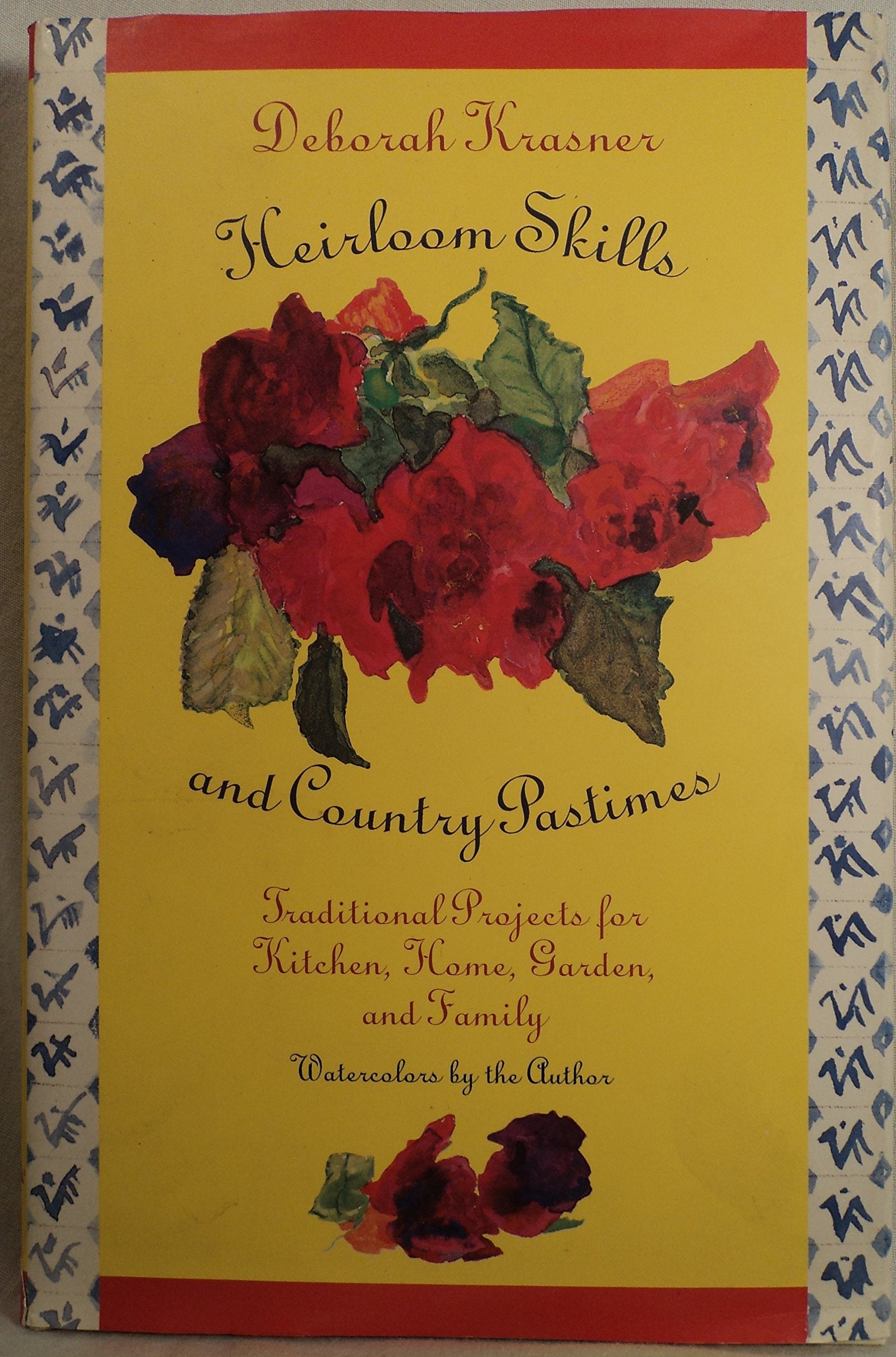 Heirloom Skills And Country Pastimes: Traditional Projects For Kitchen,Home And Garden Hobbies & Crafts