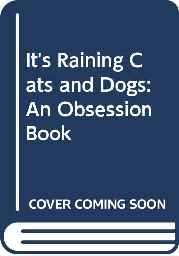 It's Raining Cats and Dogs: An Obsession Book Poetry