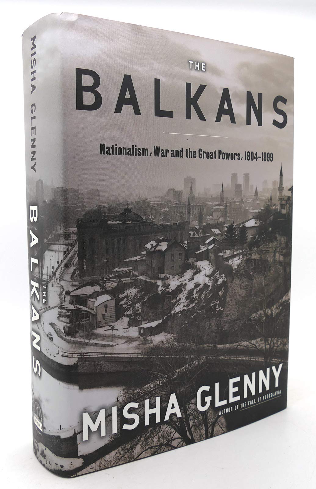 The Balkans: Nationalism, War And the Great Powers 1804-1999 book