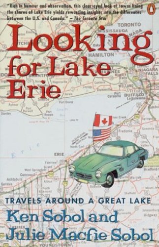 Looking For Lake Erie: Travels Around a Great Lake Politics & History