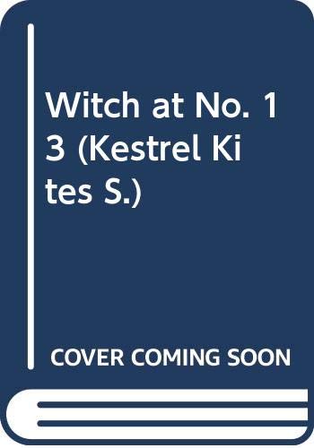 The Witch at No.13 (Kestrel Kites S.) Novels & Short Stories