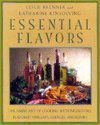 Essential Flavors: The Simple Art of Cooking with Infused Oils, Flavoured Vinegars. Essences And Elixirs Cooking & Enjoying