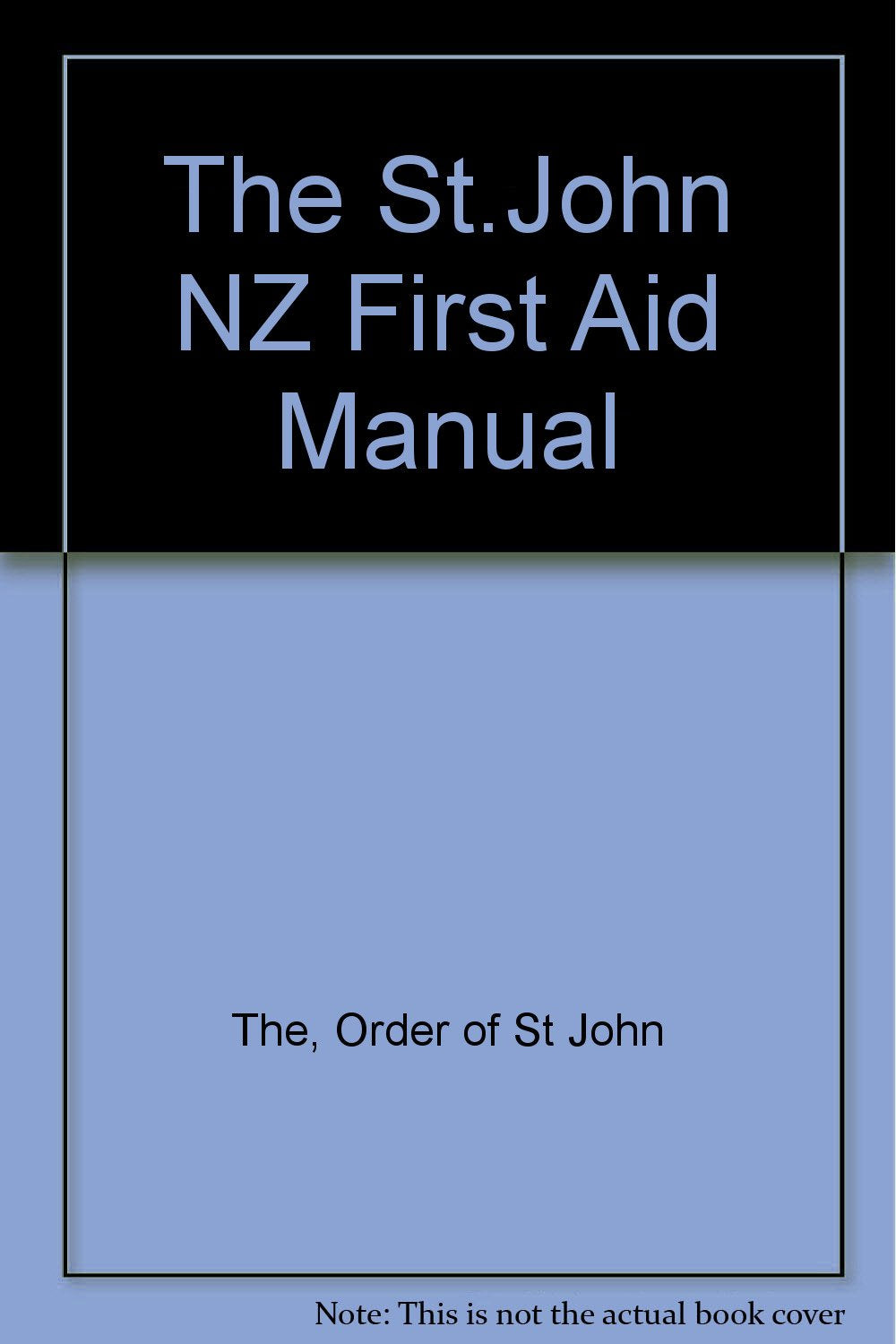 New Zealand First Aid Manual: Order of St John Books