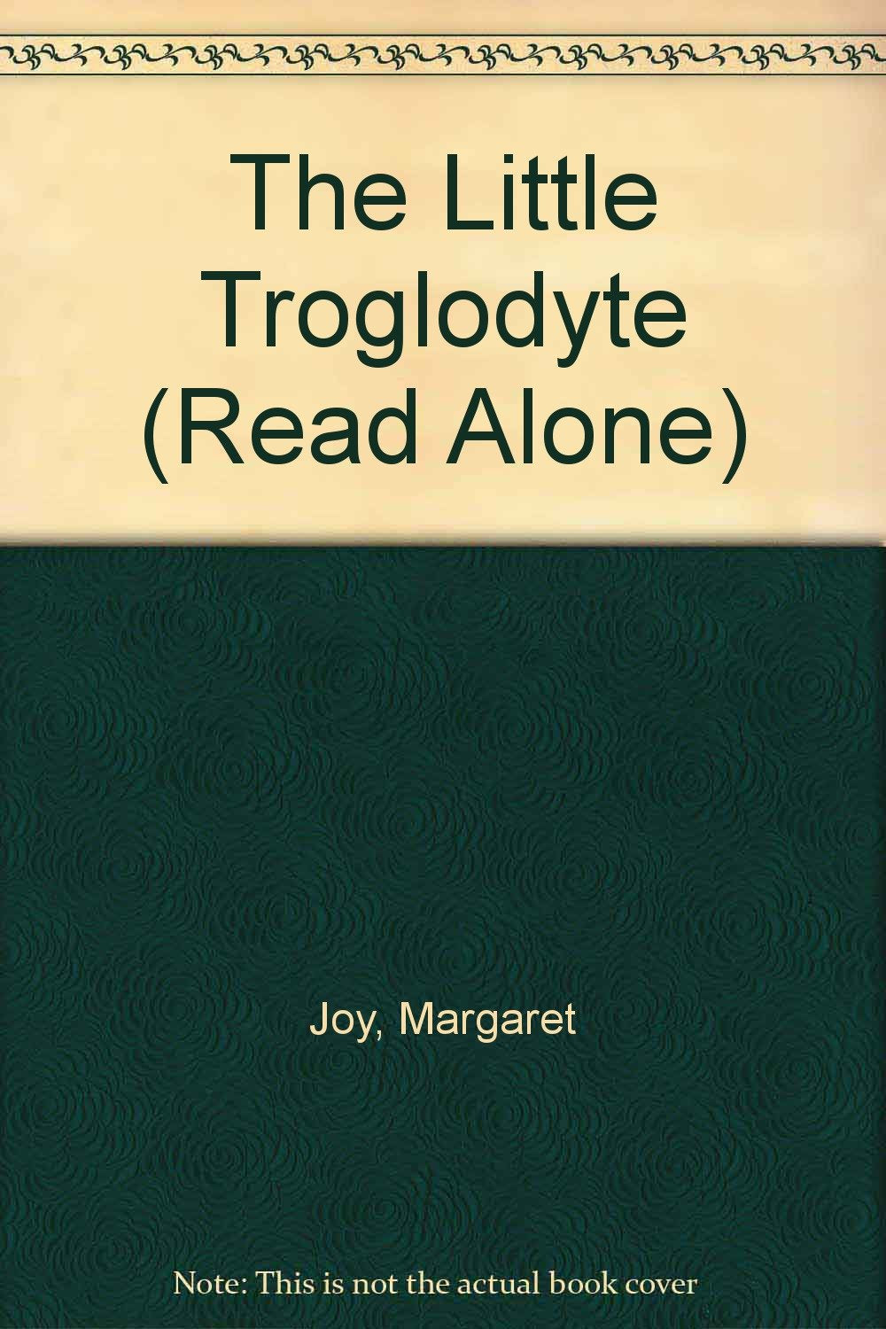The Little Troglodyte: The Mammoth Hunt; the Coloued Cave; Blodyn's New Jacket (Read Alone S.) Novels & Short Stories