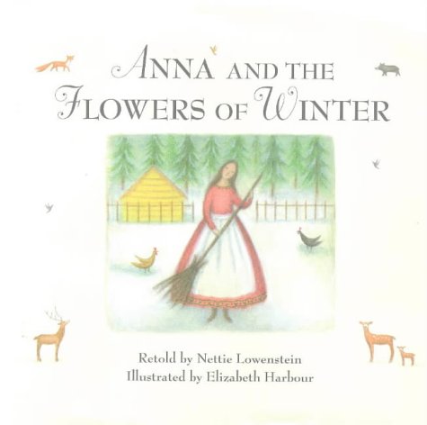 Anna And the Flowers of Winter: A Bohemian Folk Tale (Viking Kestrel picture books) Contemporary literature Books