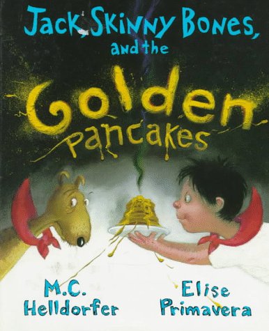Jack, Skinny Bones And the Golden Pancakes book