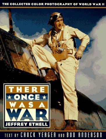 There Once Was a War: The Collected Color Photography of World War II:Featuring the Jeffrey Ethell Collection of World War II Color Photography (Penguin Studio Books) Travel Books