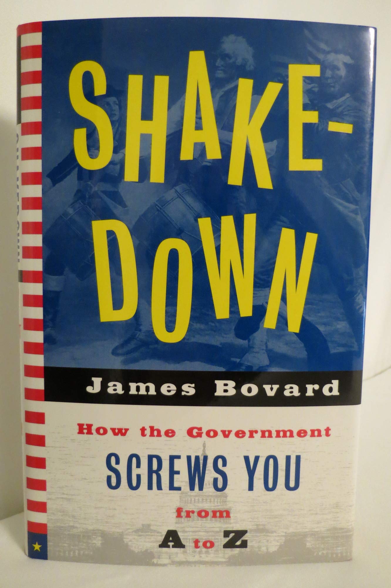 Shakedown: How the Government Screws You from a to Z Politics & History