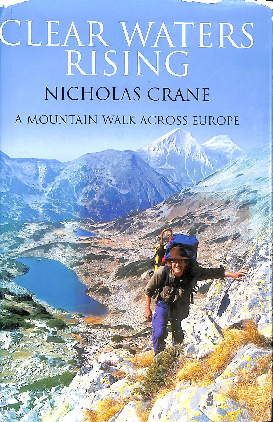 Clear Waters Rising: A Mountain Walk Across Europe Travel