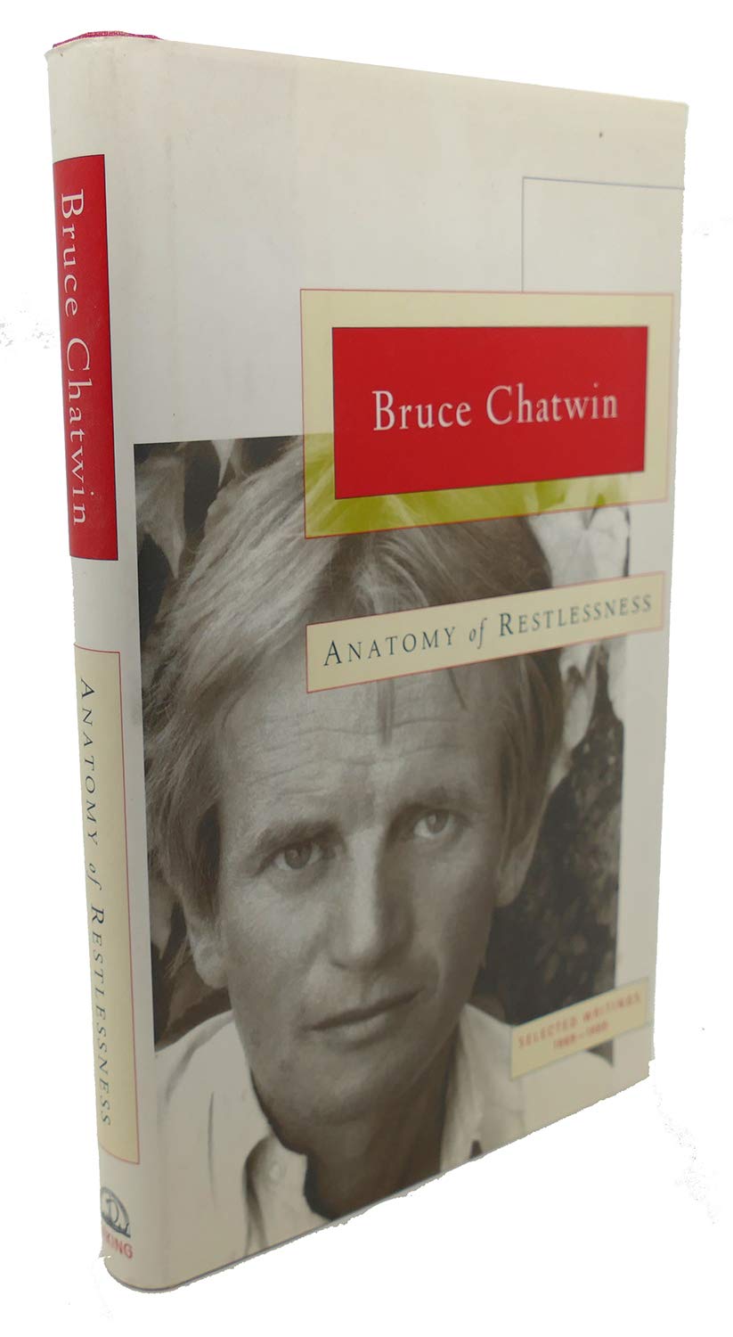 Anatomy of Restlessness: Selected Writings 1969-1989 Essays & Short Stories