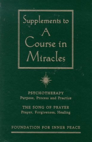 Supplements to a Course in Miracles: Psychotherapy : The Song of Prayer (Arkana S.) book