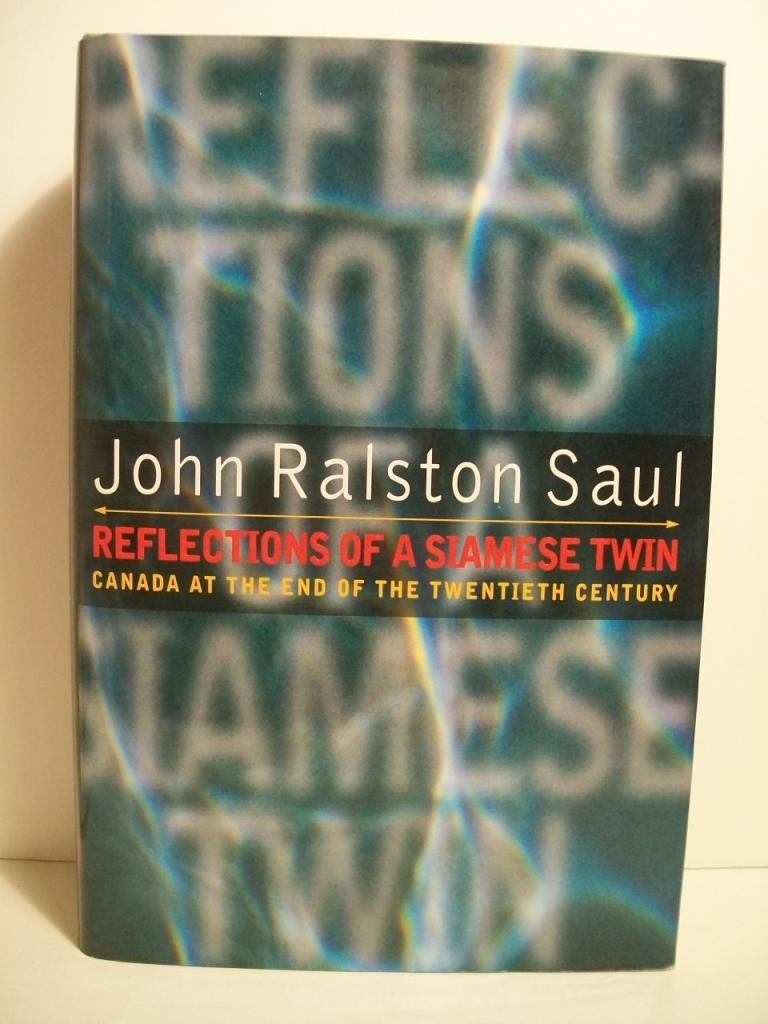 Reflections of a Siamese Twin: Canada at the End of Thetwentieth Century Books