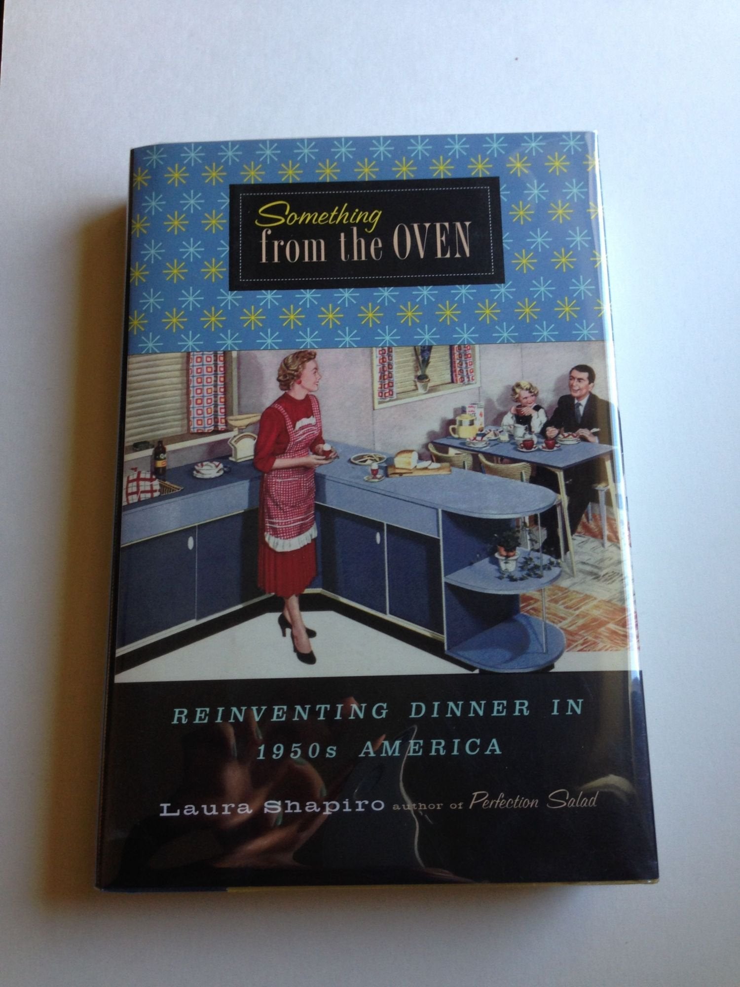Something from the Oven: Reinventing Dinner in 1950s America book