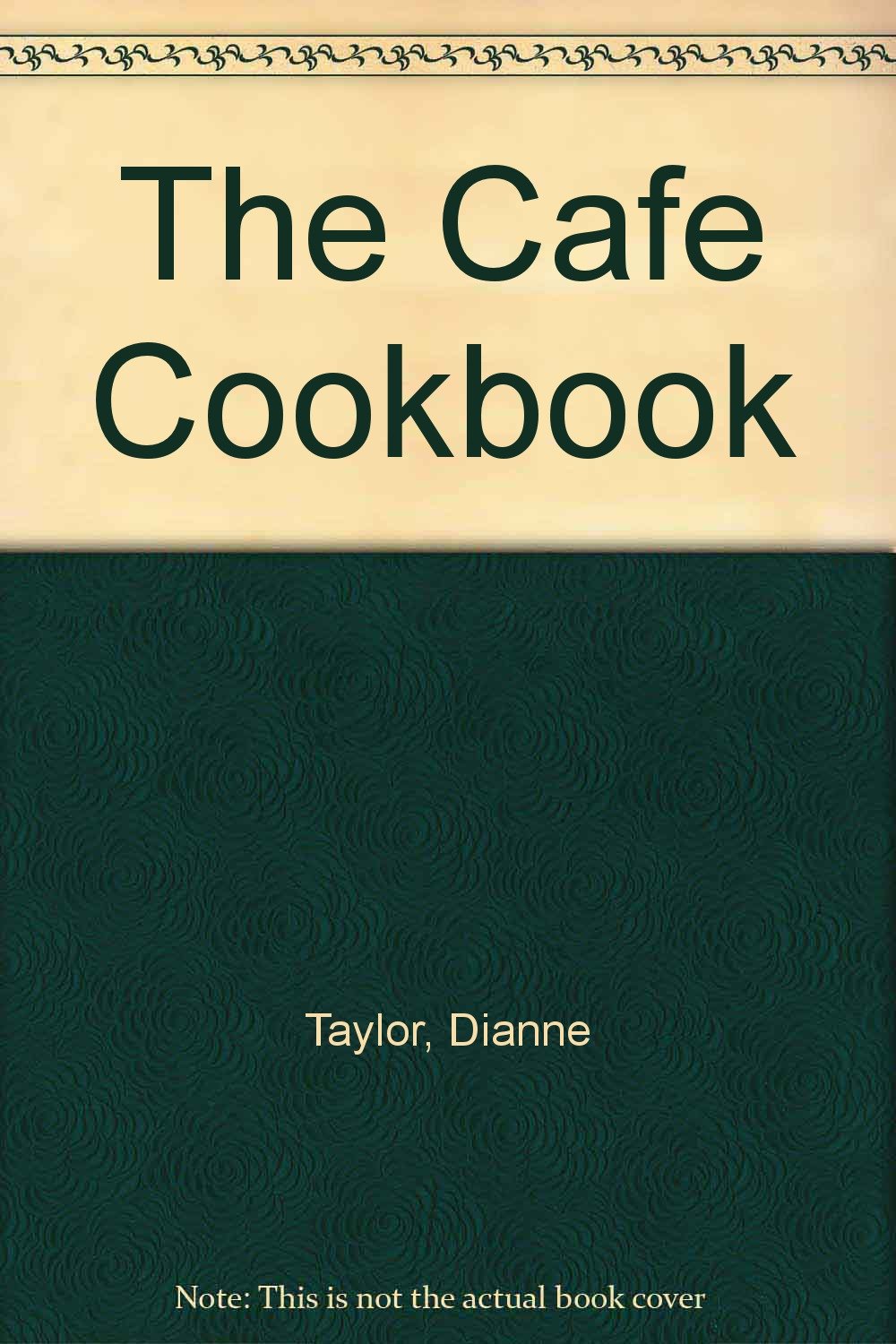 The Cafe Cookbook: Great Eating from New Zealand's Best Cafes Books