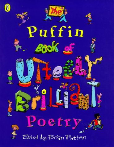 The Puffin Book of Utterly Brilliant Poetry Poetry