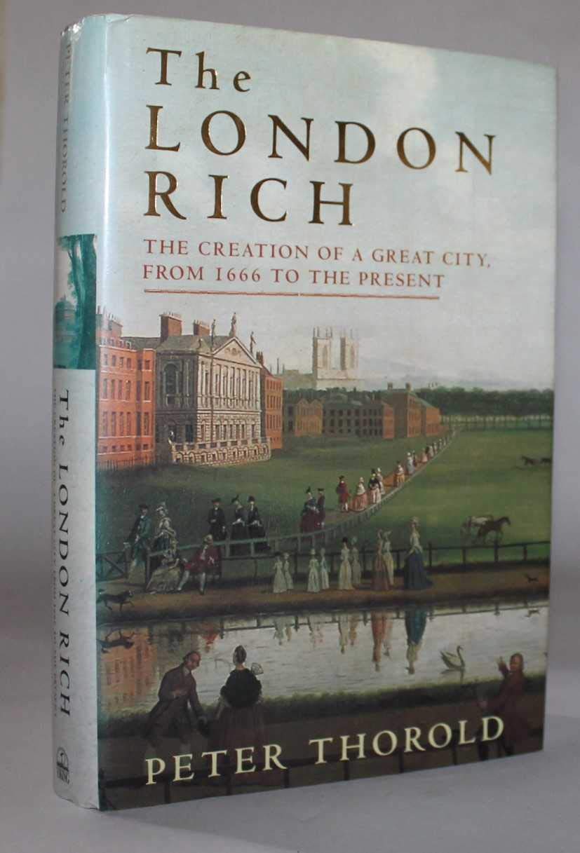 The London Rich: The Creation of a Great City, from 1666 to the Present Social Sciences