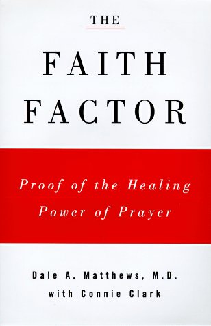 The Faith Factor: Proof of the Healing Power of Prayer Health, Nutrition & Fitness