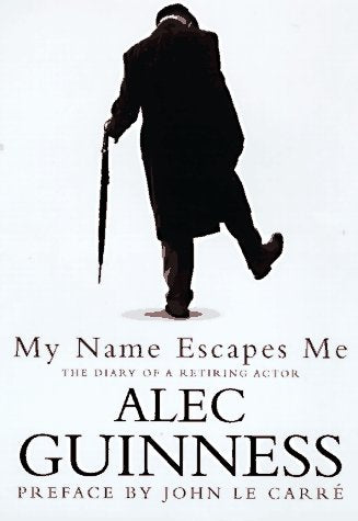 My Name Escapes me: The Diary of a Retiring Actor book