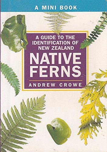 A Guide to the Identification of New Zealand Native Ferns: A Mini Book Books