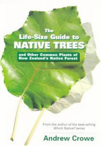 The Life-Size Guide to the Trees And Other Common Plants of New Zealand's Native Forest book