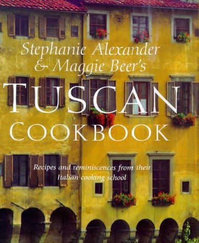 Stephanie Alexander & Maggie Beer's Tuscan Cookbook Leisure, Home & Garden