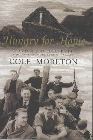 Hungry For Home: Leaving the Blaskets: A Journey from the Edge of Ireland Books