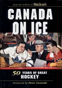 Canada On Ice: 50 Years of Great Hockey Books