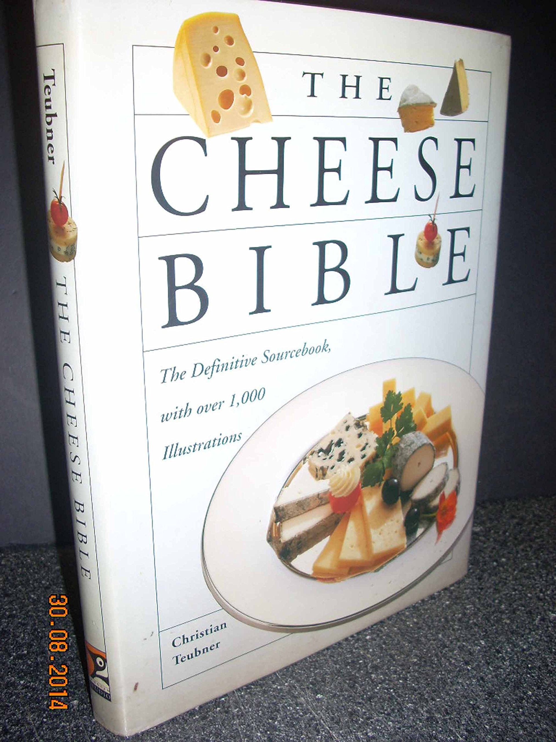 The Cheese Bible Cooking & Enjoying
