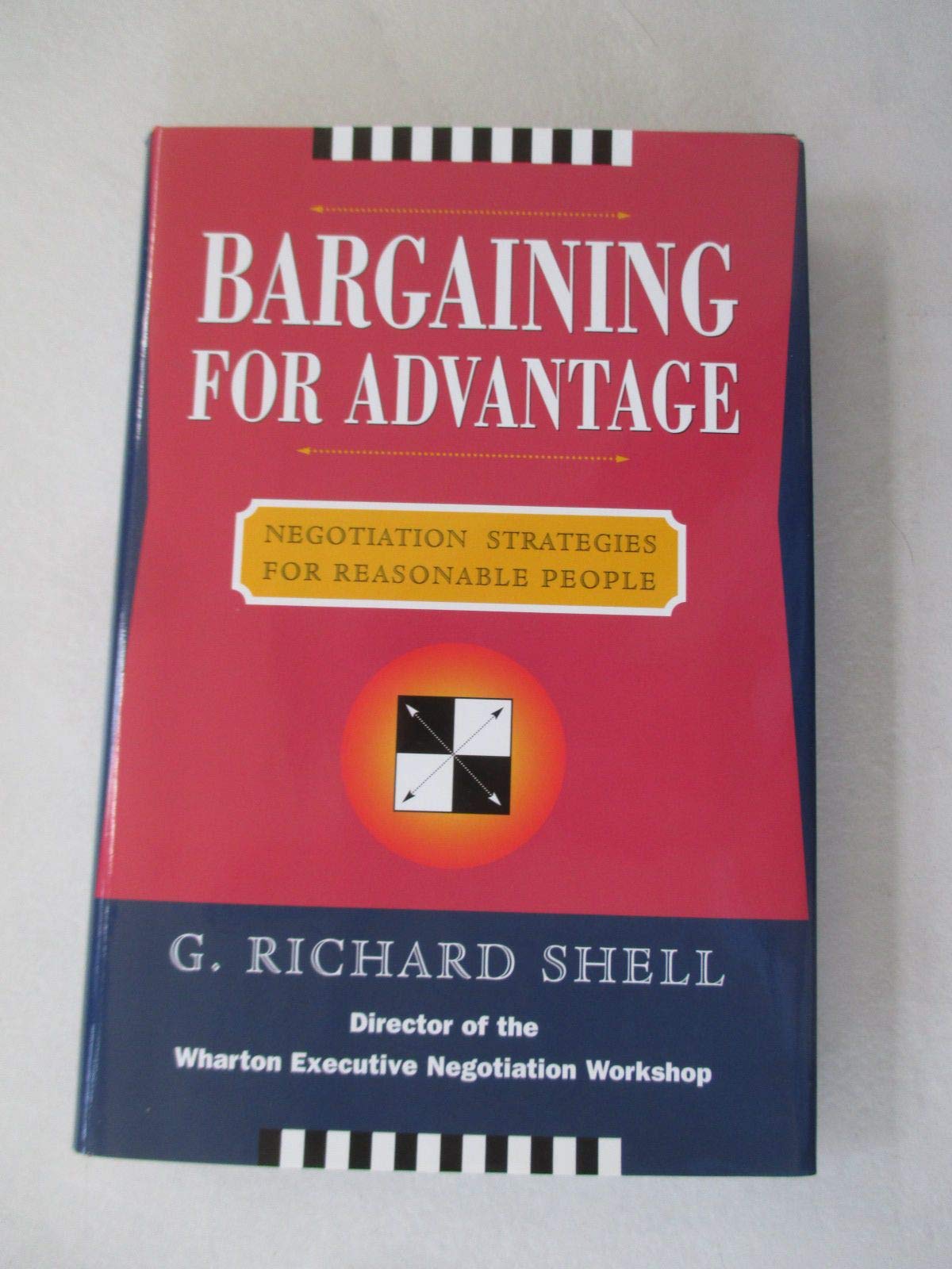 Bargaining to Advantage: Negotiation Strategies For Reasonable People book