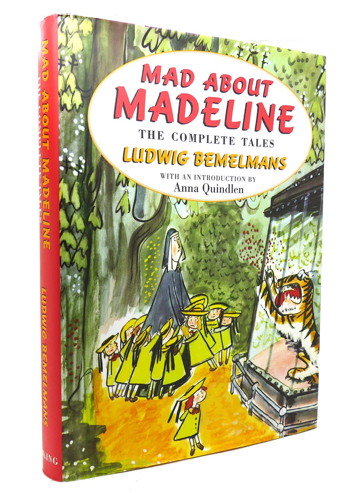 Mad About Madeline: The Complete Tales:Madeline; Madeline's Rescue; Madeline And the Bad Hat; Madeline in London; Madeline's Christmas; Madeline And the Gypsies; the Isle of God(or Madeline's Origin) Novels & Short Stories