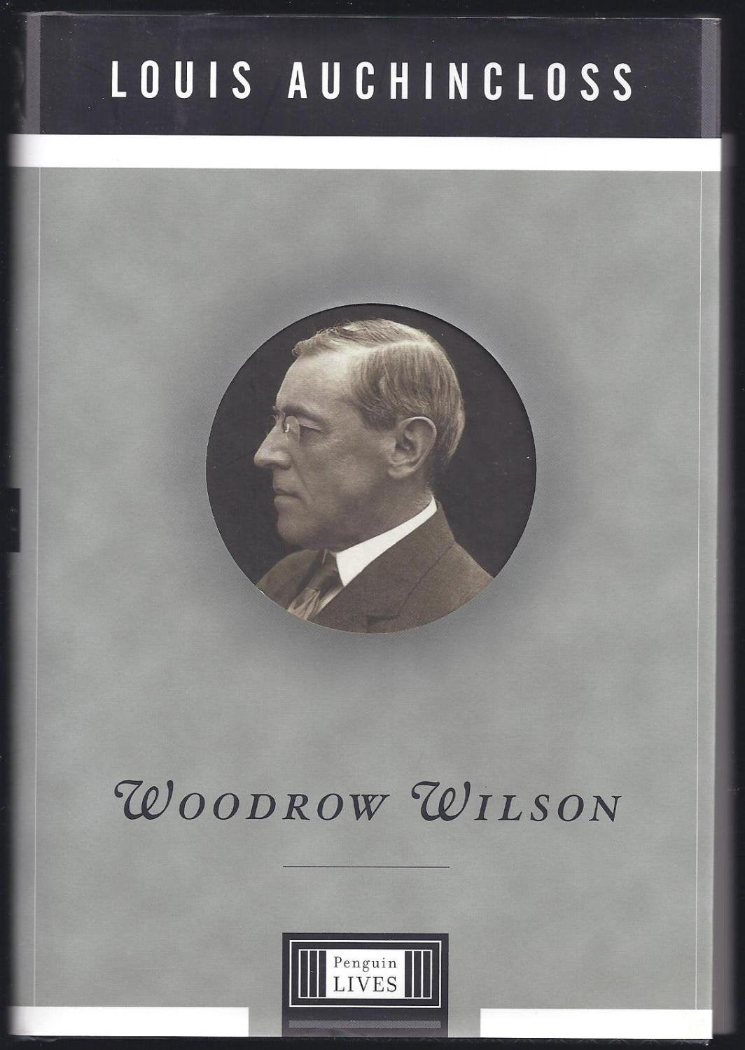 Woodrow Wilson: A Penguin Life (Penguin Lives) Biographies & Memoirs