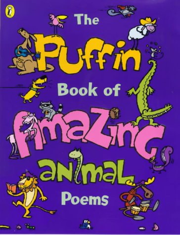 The Puffin Book of Amazing Animal Poems Novels & Short Stories