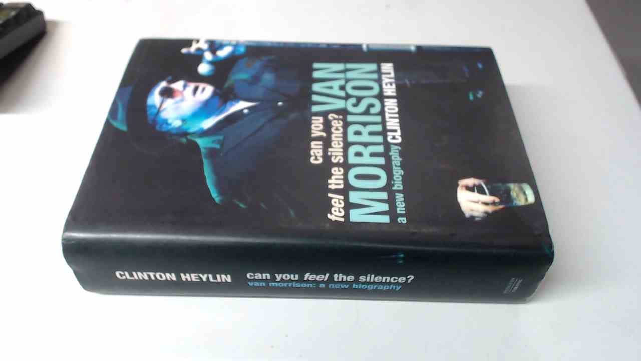 Can You Feel the Silence?: Van Morrison: A New Biography Pop culture