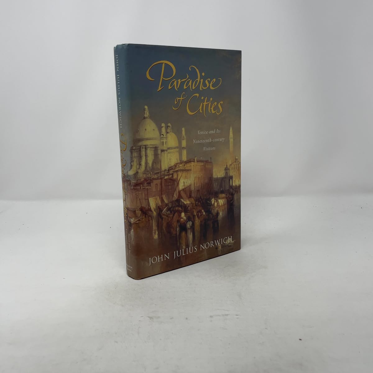 Paradise of Cities: Venice And Its Nineteenth-Century Visitors book