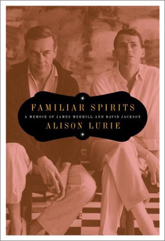 Familiar Spirits: A Memoir of James Merril And David Jackson Art & Literature