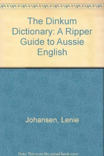 The Dinkum Dictionary: A Ripper Guide to Aussie English Reference Books