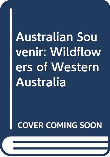 Australian Souvenir: Wildflowers of Western Australia Natural Sciences