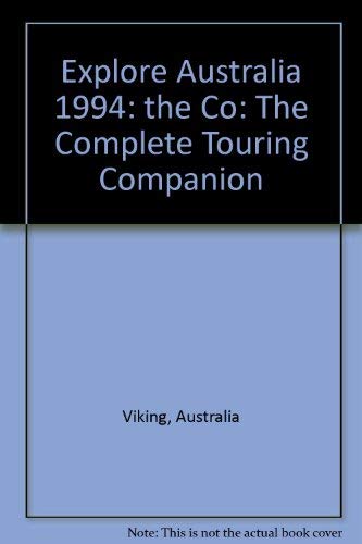 The Complete Touring Companion (Explore Australia 1994: the Co) Books
