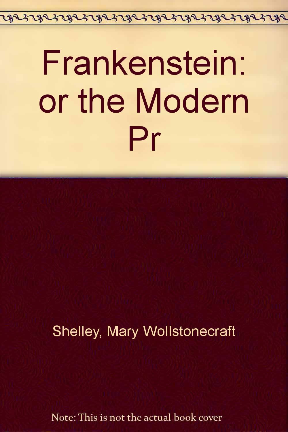Frankenstein: Or, the Modern Prometheus book