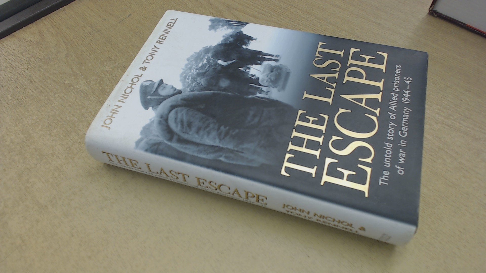 The Last Escape: The Untold Story of Allied Prisoners of War in Germany 1944-1945 book