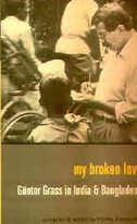 My Broken Love: Gunter Grass in India And Bangladesh book