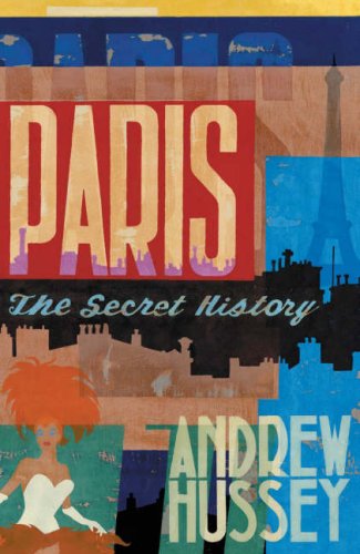 Paris: The Secret History Politics & History