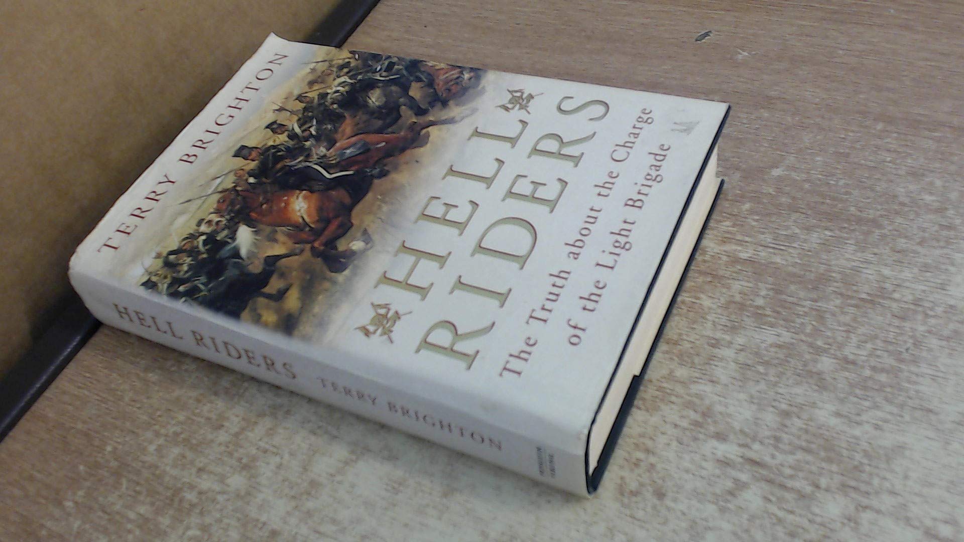 Hell Riders: The Truth About the Charge of the Light Brigade Social Sciences