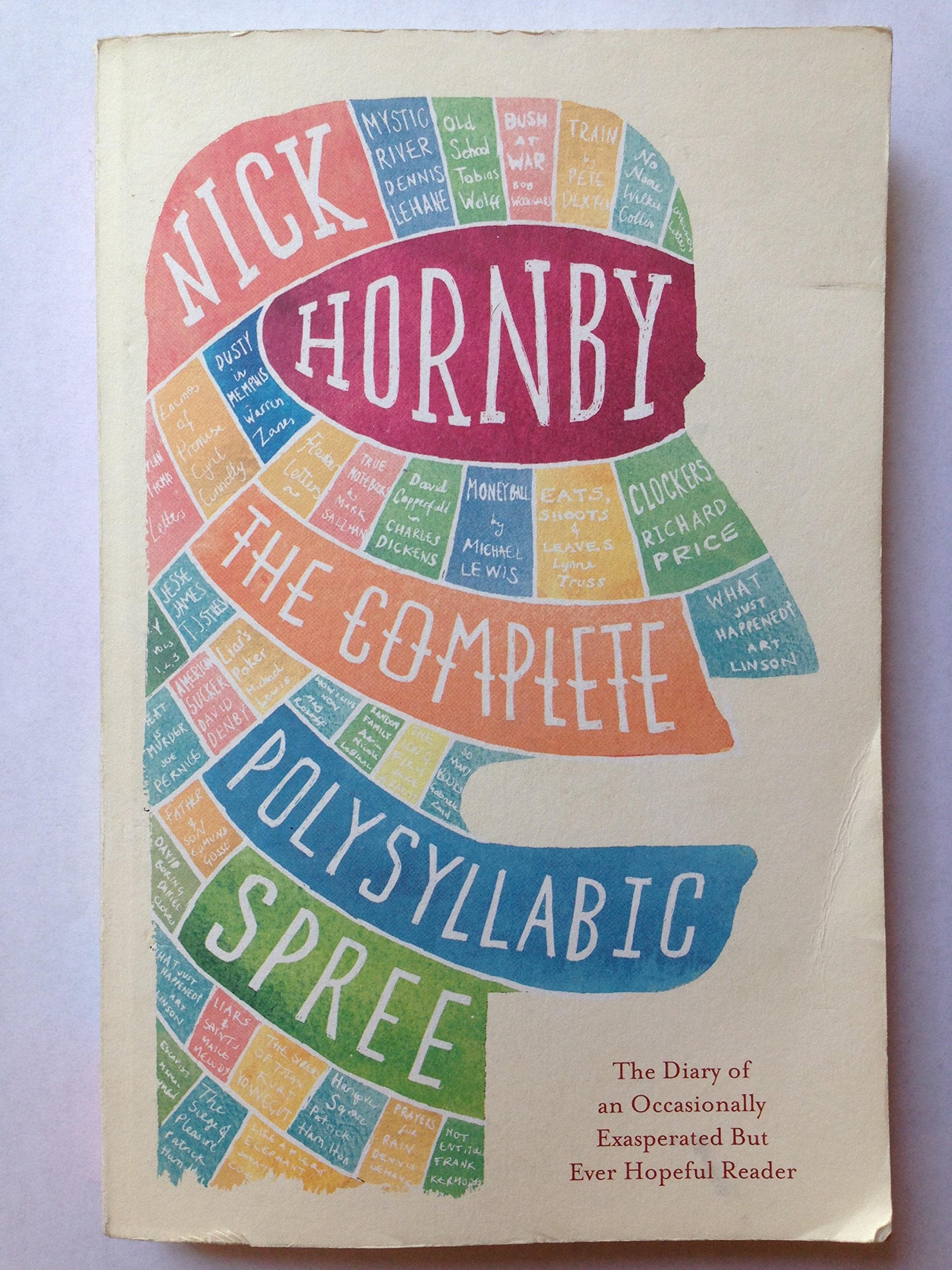 The Complete Polysyllabic Spree: The Diary of an Occasionally Exasperated But Ever Hopeful Reader Essays & Short Stories