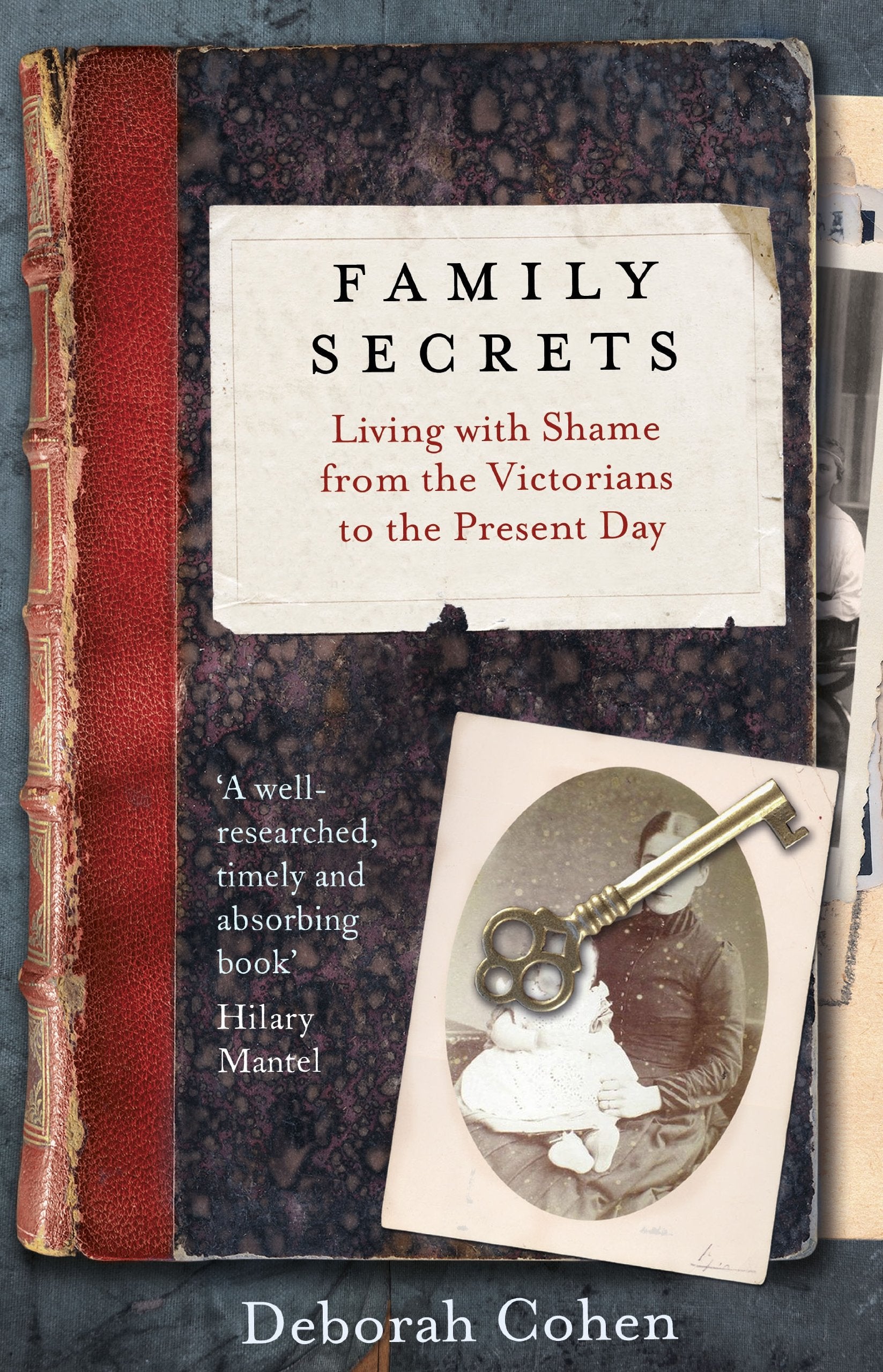 Family Secrets: Living with Shame from the Victorians to the Present Day Partnership & Love