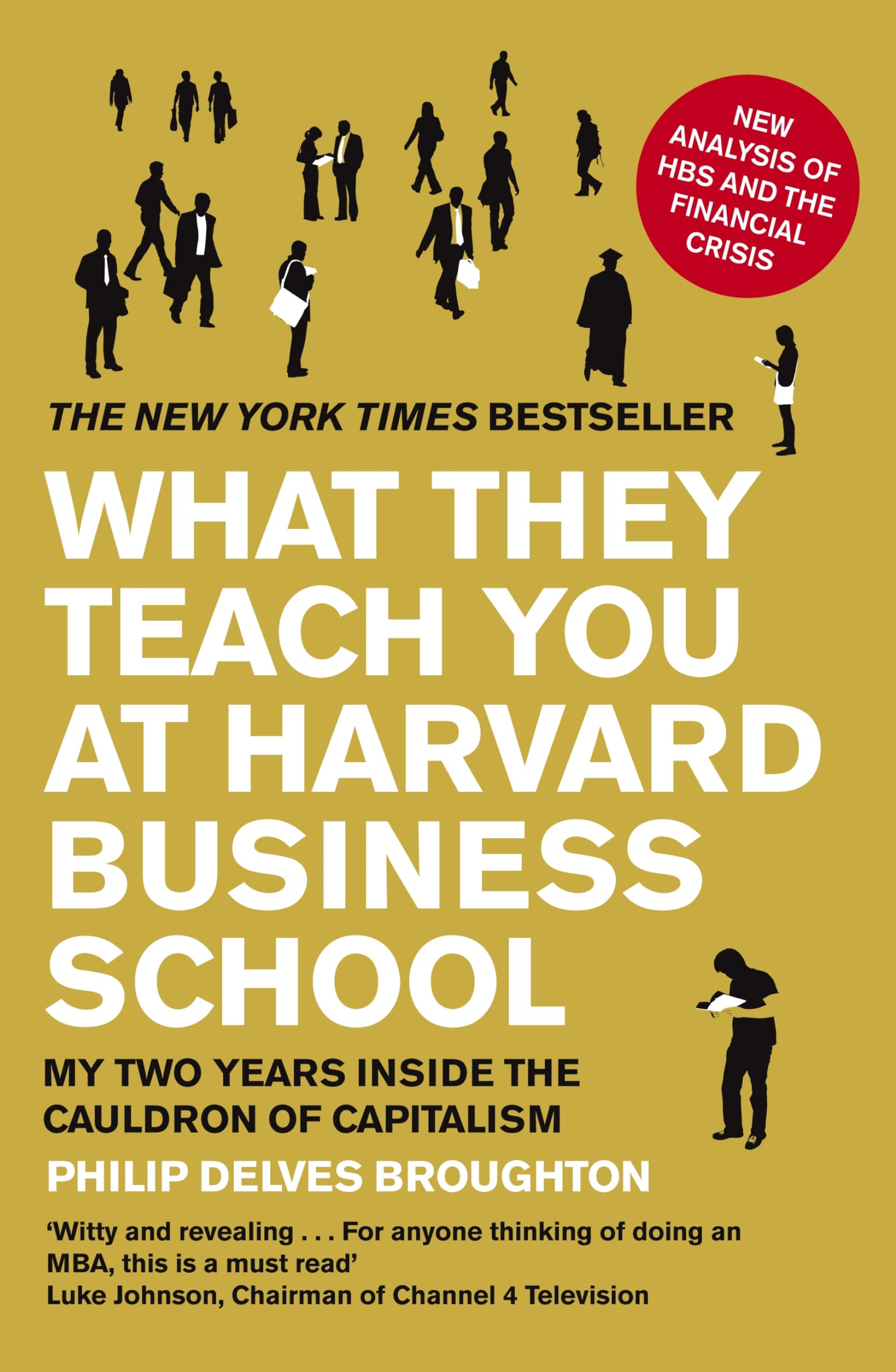 What They Teach You at Harvard Business School: My Two Years Inside the Cauldron of Capitalism book