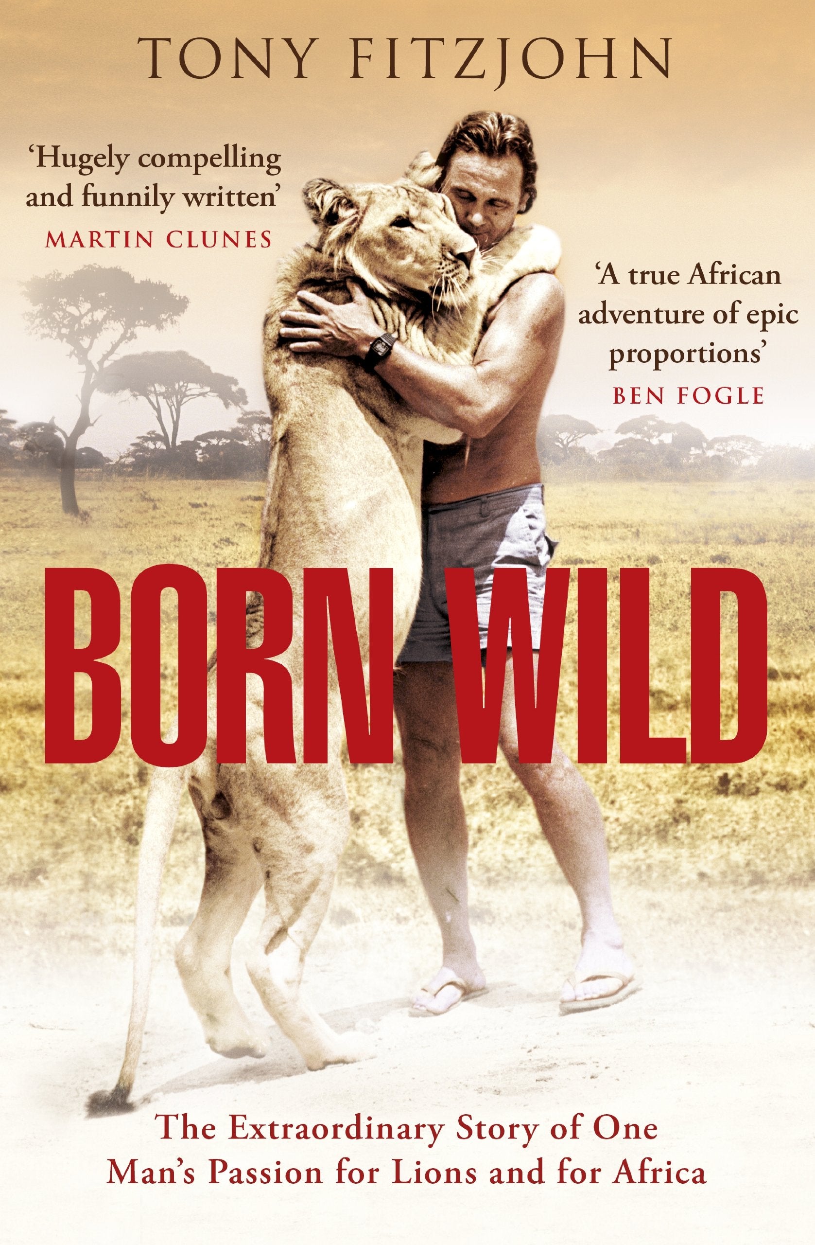 Born Wild: The Extraordinary Story of One Man's Passion for Lions and for Africa. Sports